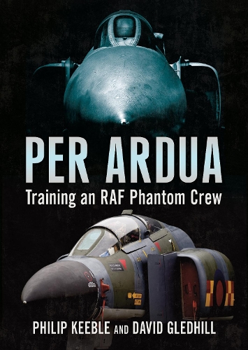 Паперова книга «Per Ardua: Training an RAF Phantom Crew», авторів Девід Ґледхілл, Філіп Кібл - фото №1