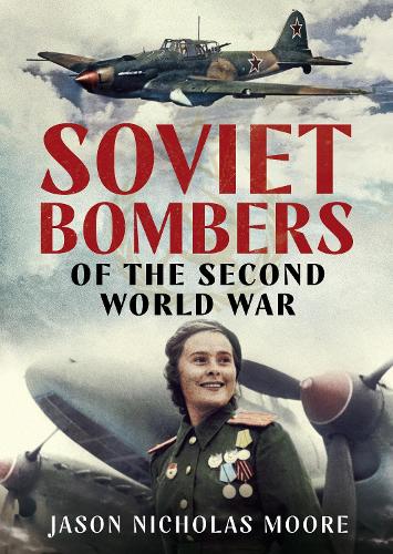 Бумажная книга «Soviet Bombers of the Second World War», автор Джейсон Николас Мур - фото №1