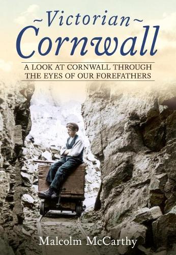 Бумажная книга «Victorian Cornwall: A Look at Cornwall Through the Eyes of our Forefathers», автор Малкольм Маккарти - фото №1