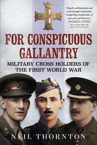 Бумажная книга «For Conspicuous Gallantry: Military Cross Holders of the First World War», автор Нил Торнтон - фото №1