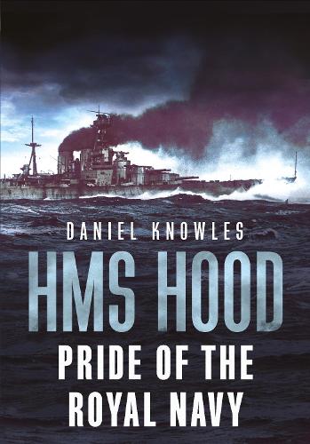 Бумажная книга «HMS Hood: Pride of the Royal Navy», автор Дэниел Ноулз - фото №1