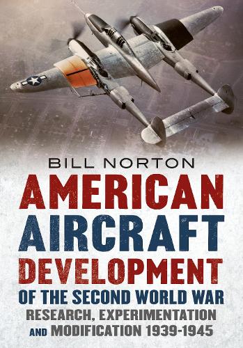 Бумажная книга «American Aircraft Development of the Second World War: Research, Experimentation and Modification 1939-1945», автор Уильям Нортон - фото №1