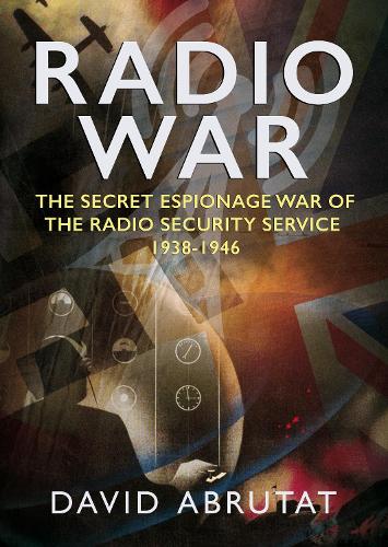 Бумажная книга «Radio War: The Secret Espionage War of the Radio Security Service 1938-1946», автор Дэвид Абрутат - фото №1