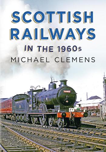 Паперова книга «Scottish Railways in the 1960s», автор Майкл Клеменс - фото №1