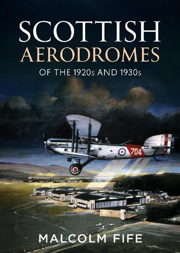 Бумажная книга «Scottish Aerodromes of the 1920s and 1930s», автор Малкольм Файф - фото №1