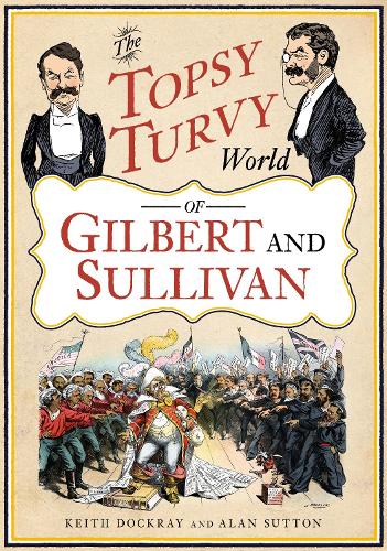 Бумажная книга «The Topsy Turvy World of Gilbert and Sullivan», автор Кит Докрей - фото №1