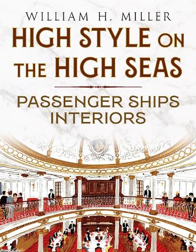 Бумажная книга «High Style on the High Seas: Passenger Ships Interiors», автор Уильям Миллер - фото №1