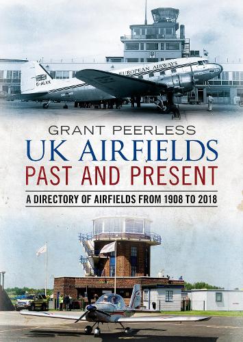 Паперова книга «UK Airfields Past and Present: A Directory of Airfields from 1908 to 2018», автор Грант Пірелес - фото №1