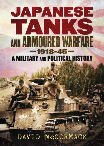 Бумажная книга «Japanese Tanks and Armoured Warfare 1932-1945», автор Дэвид Маккормак - фото №1