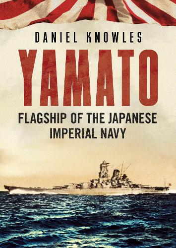 Бумажная книга «Yamato: Flagship of the Japanese Imperial Navy», автор Дэниел Ноулз - фото №1