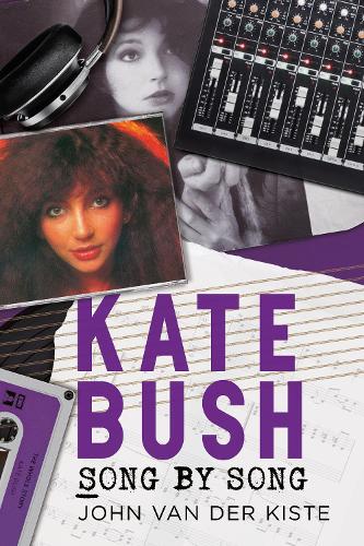 Паперова книга «Kate Bush: Song by Song», автор Джон ван дер Кісте - фото №1