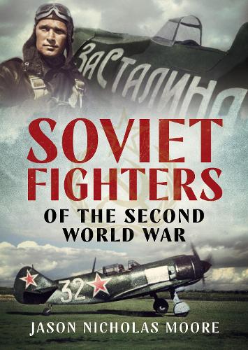 [object Object] «Soviet Fighters of the Second World War», автор Джейсон Николас Мур - фото №1