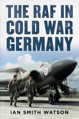 Бумажная книга «The RAF in Cold War Germany», автор Ян Смит Ватсон - фото №1
