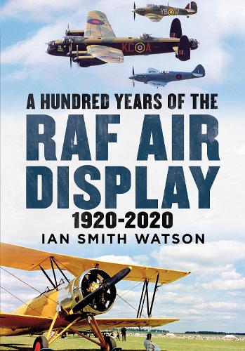 [object Object] «A Hundred Years of the RAF Air Display: 1920-2020», автор Ян Сміт Ватсон - фото №1