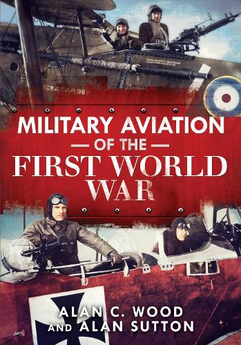 Бумажная книга «Military Aviation of the First World War: The Aces of the Allies and the Central Powers», автор Алан К. Вуд - фото №1