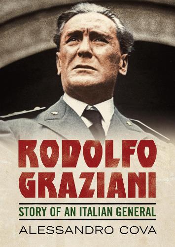 Бумажная книга «Rodolfo Graziani: Story of an Italian General», автор Алессандро Кова - фото №1