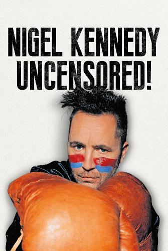 Бумажная книга «Nigel Kennedy Uncensored!», автор Найджел Кеннеди - фото №1