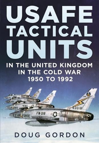 Бумажная книга «USAFE Tactical Units in the United Kingdom in the Cold War», автор Даг Гордон - фото №1