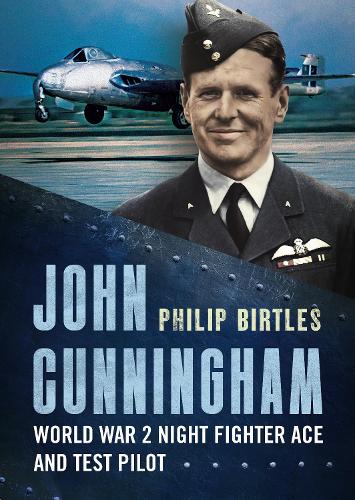 [object Object] «John Cunningham: Second World War Night Fighter Ace and Test Pilot», автор Филип Бертлз - фото №1