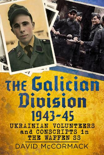 Бумажная книга «The Galician Division 1943-45: Ukrainian Volunteers and Conscripts in the Waffen SS», автор Дэвид Маккормак - фото №1
