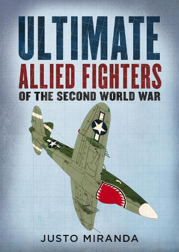 Бумажная книга «Ultimate Allied Fighters of the Second World War», автор Хусто Миранда - фото №1