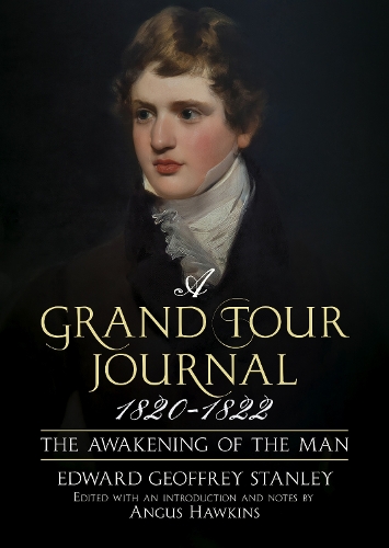 Бумажная книга «A Grand Tour Journal 1820-1822: The Awakening of the Man», автор Эдвард Стэнли - фото №1