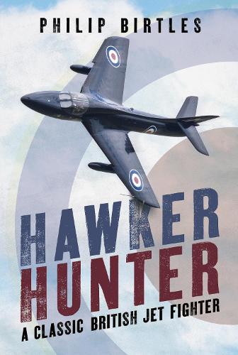 Бумажная книга «Hawker Hunter: A Classic British Jet Fighter», автор Филип Бертлз - фото №1