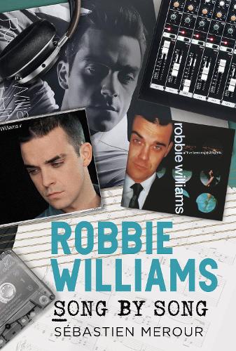 Бумажная книга «Robbie Williams: Song by Song», автор Себастьян Мерур - фото №1