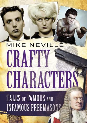 Бумажная книга «Crafty Characters: Tales of Famous and Infamous Freemasons», автор Майк Невилл - фото №1