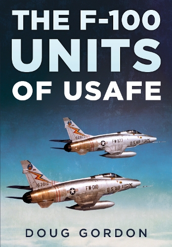 Бумажная книга «The F-100 Units of USAFE», автор Даг Гордон - фото №1