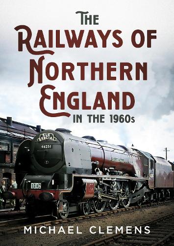 Паперова книга «The Railways of Northern England in the 1960s», автор Майкл Клеменс - фото №1