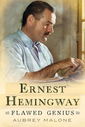 Бумажная книга «Ernest Hemingway: Flawed Genius», автор Обри Мэлоун - фото №1