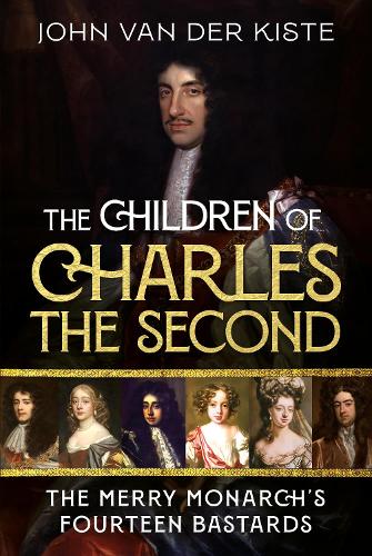 Бумажная книга «The Children of Charles the Second: The Merry Monarch's Fourteen Bastards», автор Джон ван дер Кисте - фото №1