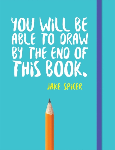 Бумажная книга «You Will be Able to Draw by the End of This Book», автор Джейк Спайсер - фото №1