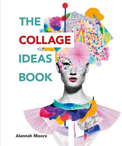 Паперова книга «The Collage Ideas Book», автор Алана Мур - фото №1