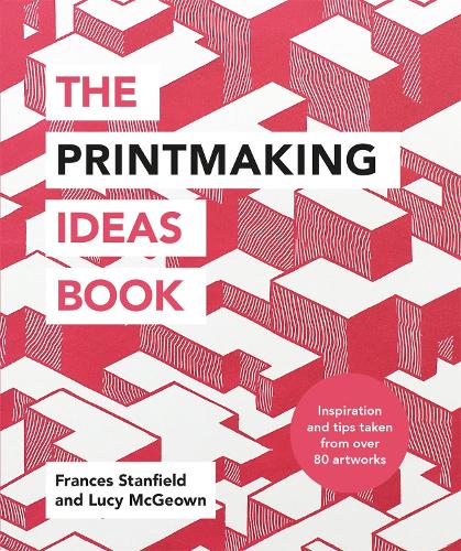 Бумажная книга «The Printmaking Ideas Book», авторов Фрэнсис Стэнфилд, Люси МакГаун - фото №1