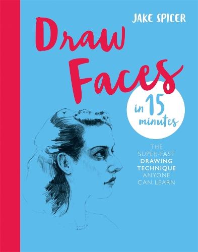 Бумажная книга «Draw Faces in 15 Minutes: Amaze your friends with your portrait skills», автор Джейк Спайсер - фото №1