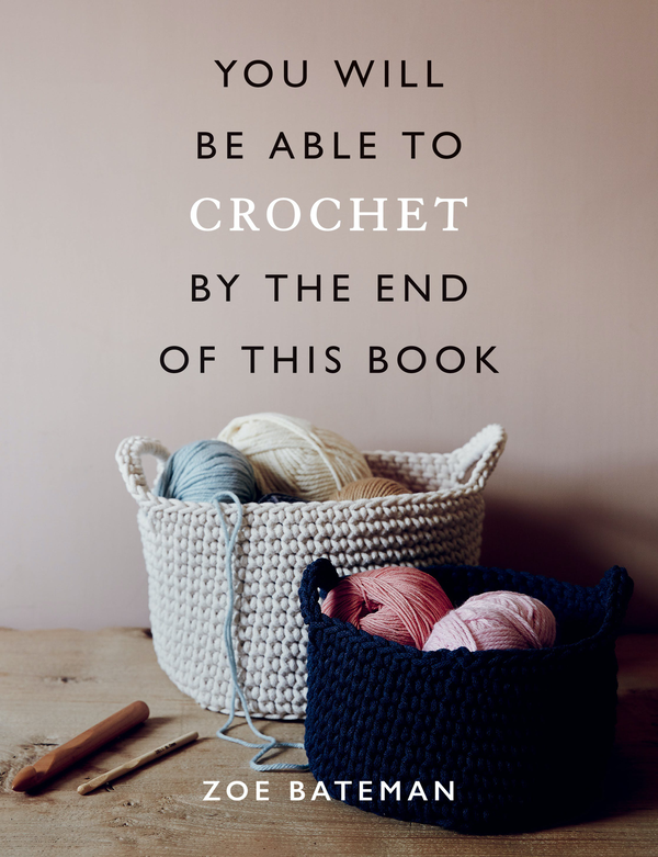 Паперова книга «You Will Be Able to Crochet by the End of This Book», автор Зої Бейтман - фото №1