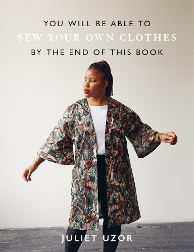 Бумажная книга «You Will Be Able to Sew Your Own Clothes by the End of This Book: 15 stylish projects to sew yourself», автор Джульет Узор - фото №1