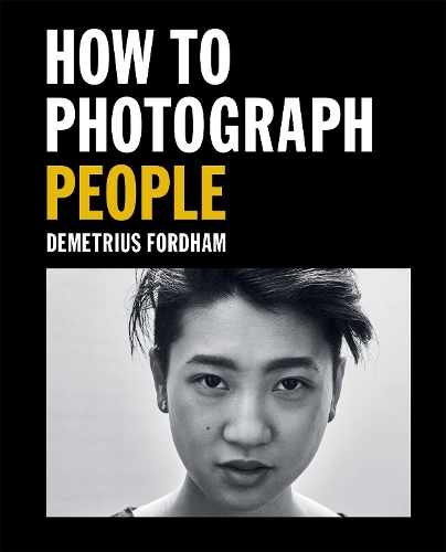 Бумажная книга «How to Photograph People: Learn to take incredible portraits & more», автор Димитриус Фордхам - фото №1