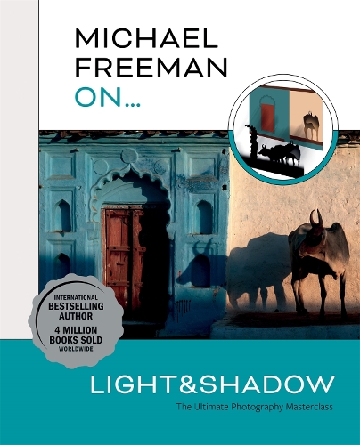 Паперова книга «Michael Freeman On… Light & Shadow: The Ultimate Photography Masterclass», автор Майкл Фріман - фото №1
