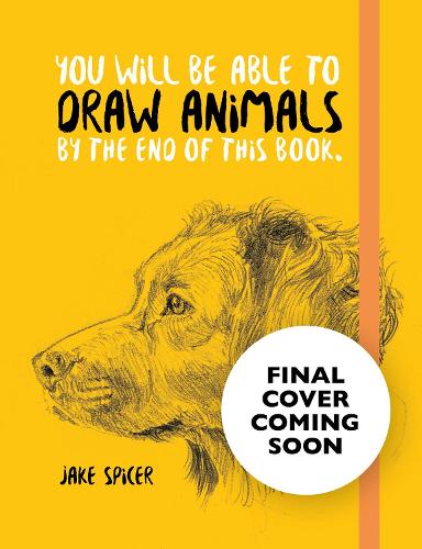 Бумажная книга «You Will Be Able to Draw Animals by the End of This Book», автор Джейк Спайсер - фото №1