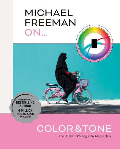 Бумажная книга «Michael Freeman On... Color & Tone: The Ultimate Photography Masterclass», автор Майкл Фриман - фото №1