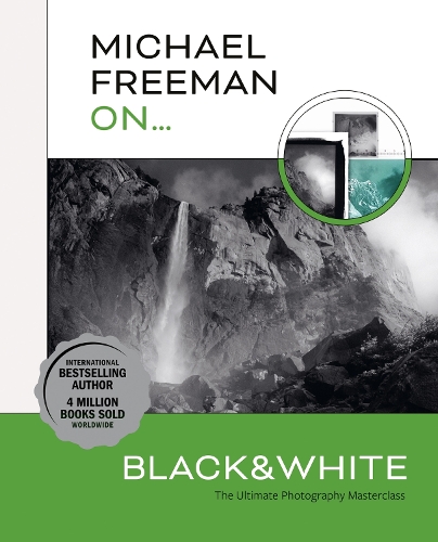 Бумажная книга «Michael Freeman On... Black & White: The Ultimate Photography Masterclass», автор Майкл Фриман - фото №1