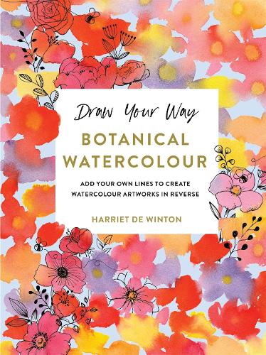 Бумажная книга «Draw Your Way: Botanical Watercolour: Add your own lines to create watercolour artworks in reverse», автор Гарриет де Винтон - фото №1