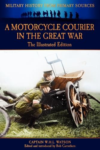 Паперова книга «A Motorcycle Courier in the Great War», автор В. Г. Л. Ватсон - фото №1