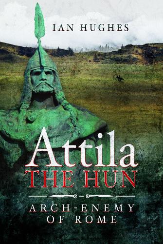 Бумажная книга «Attila the Hun: Arch-enemy of Rome», автор Иэн Хьюз - фото №1