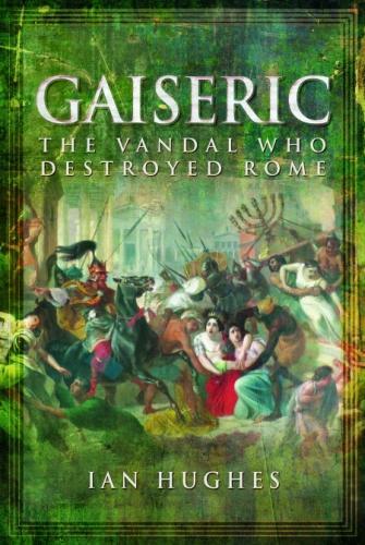 Паперова книга «Gaiseric: The Vandal Who Sacked Rome», автор Ян Хьюз - фото №1