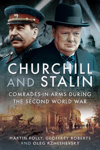 Бумажная книга «Churchill and Stalin: Comrades-in-Arms during the Second World War», автор Мартин Фолли - фото №1