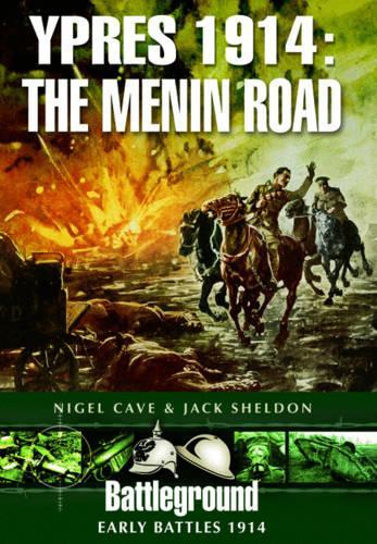 Бумажная книга «Ypres 1914 - The Menin Road», авторов Джек Шелдон, Найджел Кейв - фото №1